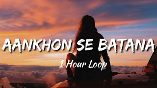 Aankhon Se Batana (1 Hour Loop) - Dikshant | Therapy to Reduce Stress, Anxiety & Depression