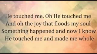 He Touched Me Worship Video chords