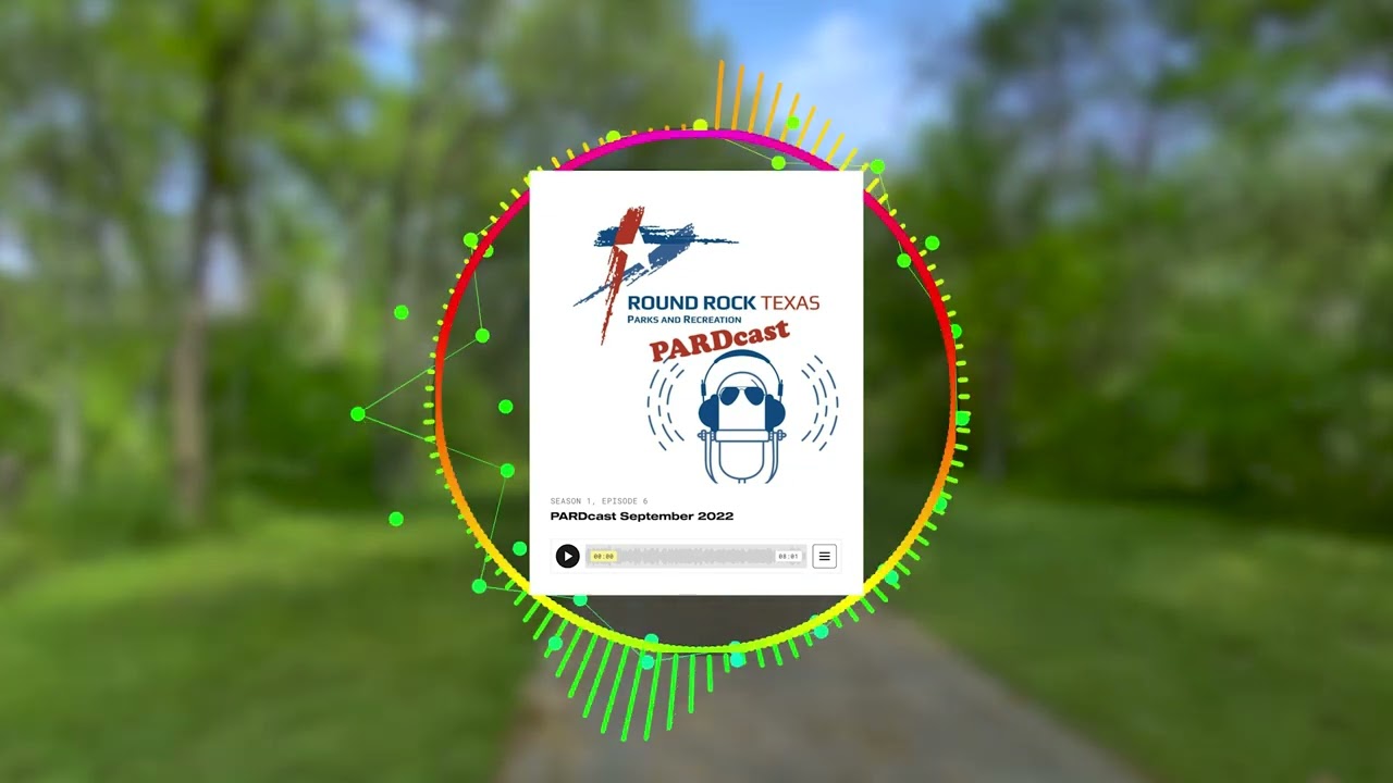 Round Rock Parks and Recreation PARDcast September 2022