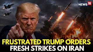 US Iran War LIVE | Trump Orders Large Scale Military Strikes On Iran | US Iran Latest News | N18G