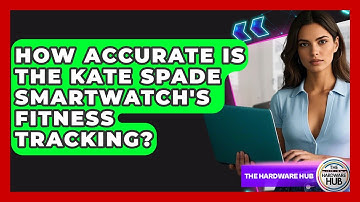 How Accurate Is The Kate Spade Smartwatch