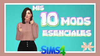 ?¡MEJORA LOS SIMS 4 con 10 MODS ESENCIALES? || DONDE descargarlos y COMO instalarlos ?