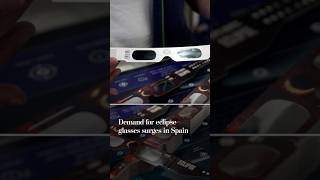 Demand for eclipse glasses surges in Spain