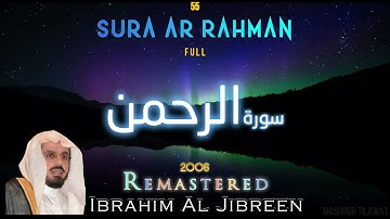 Emotional 55 Sura Ar Rahman Full 2006 Ibrahim Al Jibreen |سوره الرحمن ابراهيم الجبرين