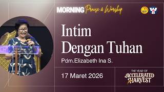 PW KE 61 - 17 Maret | Pdm. Elizabeth Ina S. - Intim Dengan Tuhan