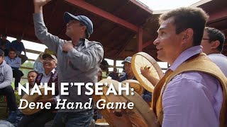 Na’h e’tse’ah: Dene Hand Game