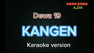 Kangen   Dewa 19  ( Karaoke version )