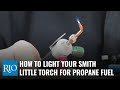 How To Light Different Propane Tips On The Little Smith Torch
