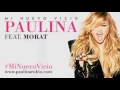 Paulina Rubio - Mi Nuevo Vicio ( Feat. Morat )  ( Audio)