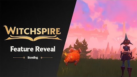 Witchspire | Feature Reveal #2  Bonding