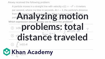 Analyzing motion problems: total distance traveled | AP Calculus AB | Khan Academy
