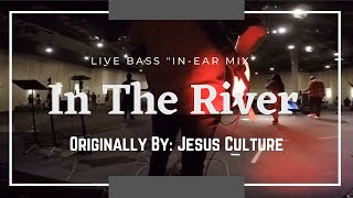 In The River - Jesus Culture (Live Bass | \
