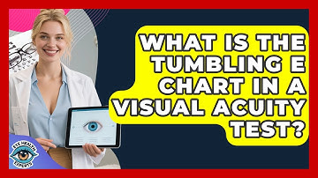 What Is The Tumbling E Chart In A Visual Acuity Test? - Eye Health Experts