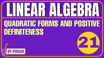 Quadratic forms and Positive definiteness|ONE SHOT |LINEAR ALGEBRA|Solved eg.|Statistics by Punam |