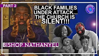 Exposing Plans to Destroy African Families | Bishop Nathanyel