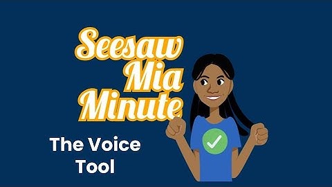 Seesaw Mia Minute: The Voice Tool