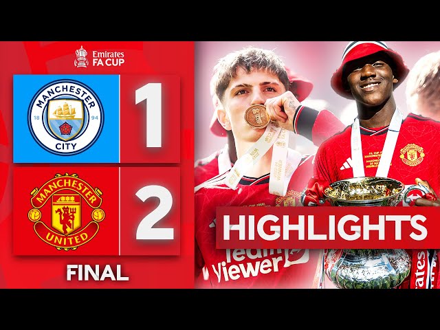 Garnacho & Mainoo Lead United Glory! 🏆 | Man City 1-2 Man United | Final | Emirates FA Cup 23-24 class=