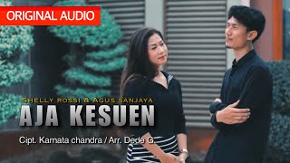 New duet Aja Kesuen - Shelly Rossi & Agus Sanjaya | DEMEDIA PRO
