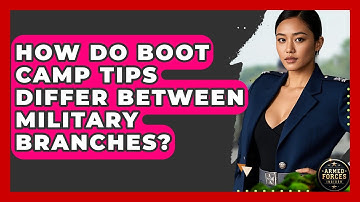 How Do Boot Camp Tips Differ Between Military Branches? - Armed Forces Insider