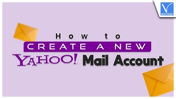 How to Create a New Yahoo Mail Account
