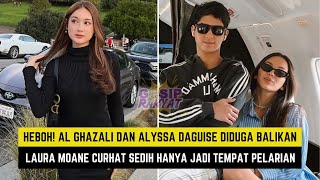 Heboh! Al Ghazali & Alyssa Daguise Diduga Balikan, Laura Moane Curhat Sedih Jadi Tempat Pelarian