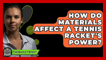 How Do Materials Affect A Tennis Racket