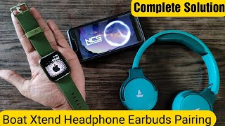 Boat Xtend Smartwatch Headphone Earbuds Bluetooth Pairing with Phone | Complete Solution Shown 