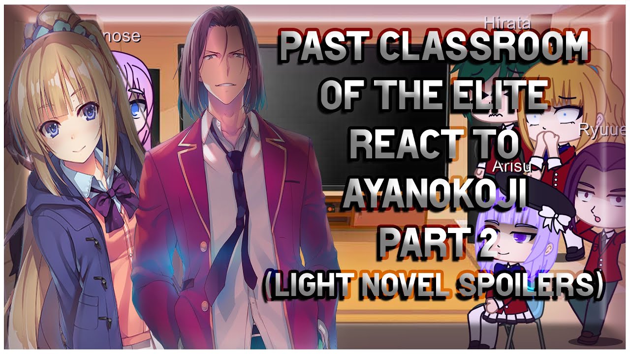 Реакция «Класса элиты» на Аянокоджи | Часть 2 | Киёкей | Монолог инструмента