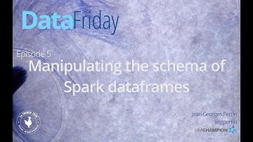 Manipulating the schemas of Spark dataframes - DataFriday 1x05