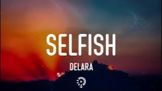 Delara - Selfish (Lyrics)
