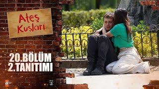 Ateş Kuşları 20.Bölüm 2.Tanıtımı