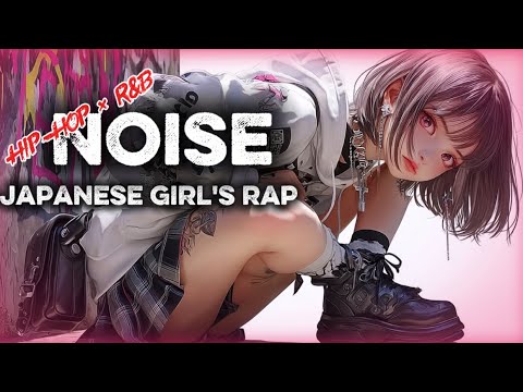 Noise | Japanese R&B × Hip-Hop × Girls RAP Chill Playlist【Vol.14】夜に聴きたい作業用BGM/エモい夏曲