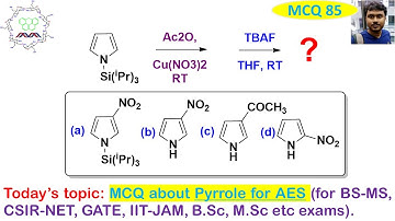 (MCQ:85) About Pyrrole for AES and selectivity (for BS-MS, CSIR-NET, GATE, IIT-JAM, B.Sc, M.Sc etc).