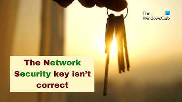 The network security key isn’t correct in Windows 11