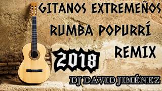 Video thumbnail of "GITANOS EXTREMEÑOS "RUMBA POPURRÍ REMIX 2018""