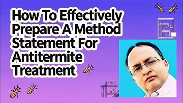 How To Effectively Prepare A Method Statement For Antitermite Treatment #rabin1965
