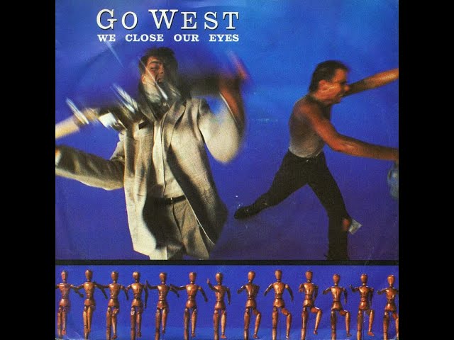 洋楽 GO WEST/WE CLOSE OUR EYES 12EP NEW WAVE go west we close our eyes 12 inch version - YouTube