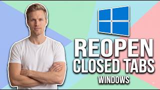 How To Reopen Accidentally Closed Windows And Tabs (Easy Guide)