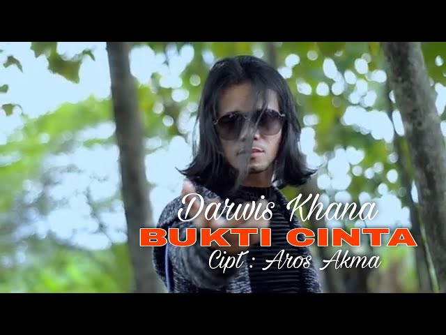 Bukti Cinta - Darwis Khana Official Video Dangdut Original class=