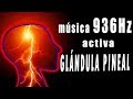 Sonido Binaural música para activar la Glándula Pineal  - Frecuencia 936 Hz