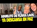 FLAVIA LAOS ESTÁ DE LUTO TRAS PERDER A SU ABUELITO QUERIDO &quot;TE RECORDAREMOS&quot;