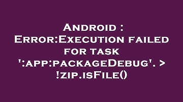Android : Error:Execution failed for task 