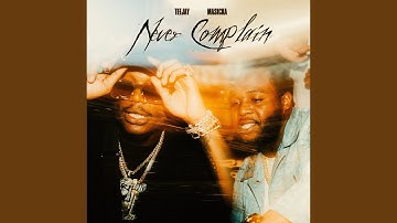 Never Complain (feat. Masicka)