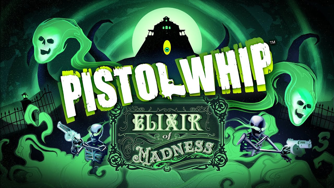 It’s ALIIIIIVE! Elixir of Madness! comes to Pistol Whip in time for spooky season
