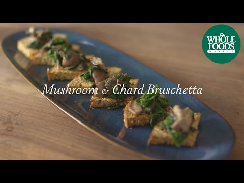 Mushroom and Chard Bruschetta Recipe l Homemade Holiday l Whole Foods Market
