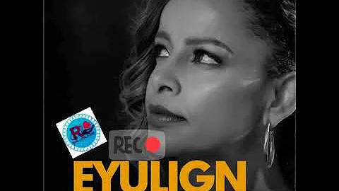 አለኝ የምለው #EYULIGN ALBUM #Kalkidan (Lily)