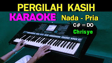 PERGILAH KASIH - Chrisye | KARAOKE Nada Pria, HD
