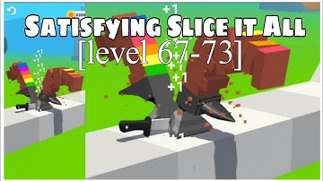 satisfying slice it all |All levels android,ios [levels 67-73] |ASMR&Gaming