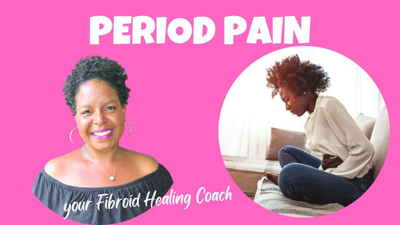 PERIOD PAIN Fibroids, PCOS, Endometriosis, Heavy Bleeding, Ovarian