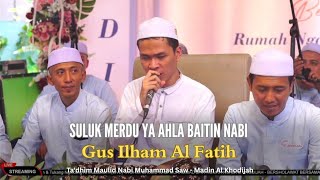 Download Lagu Suluk Merdu Ya Ahla Baitin Nabi - Gus Ilham Al Fatih Pasuruan - Vibes Sekumpul  MP3 Download Lagu Suluk Merdu Ya Ahla Baitin Nabi - Gus Ilham Al Fatih Pasuruan - Vibes Sekumpul  MP3